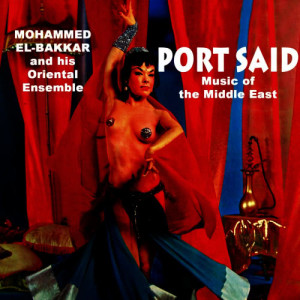 อัลบัม Port Said (Music of the Middle East) ศิลปิน Mohammed El-Bakkar
