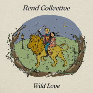 Rend Collective的專輯Wild Love