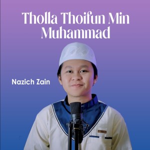 收聽NAZICH ZAIN的Tholla Thoifun Min Muhammad歌詞歌曲