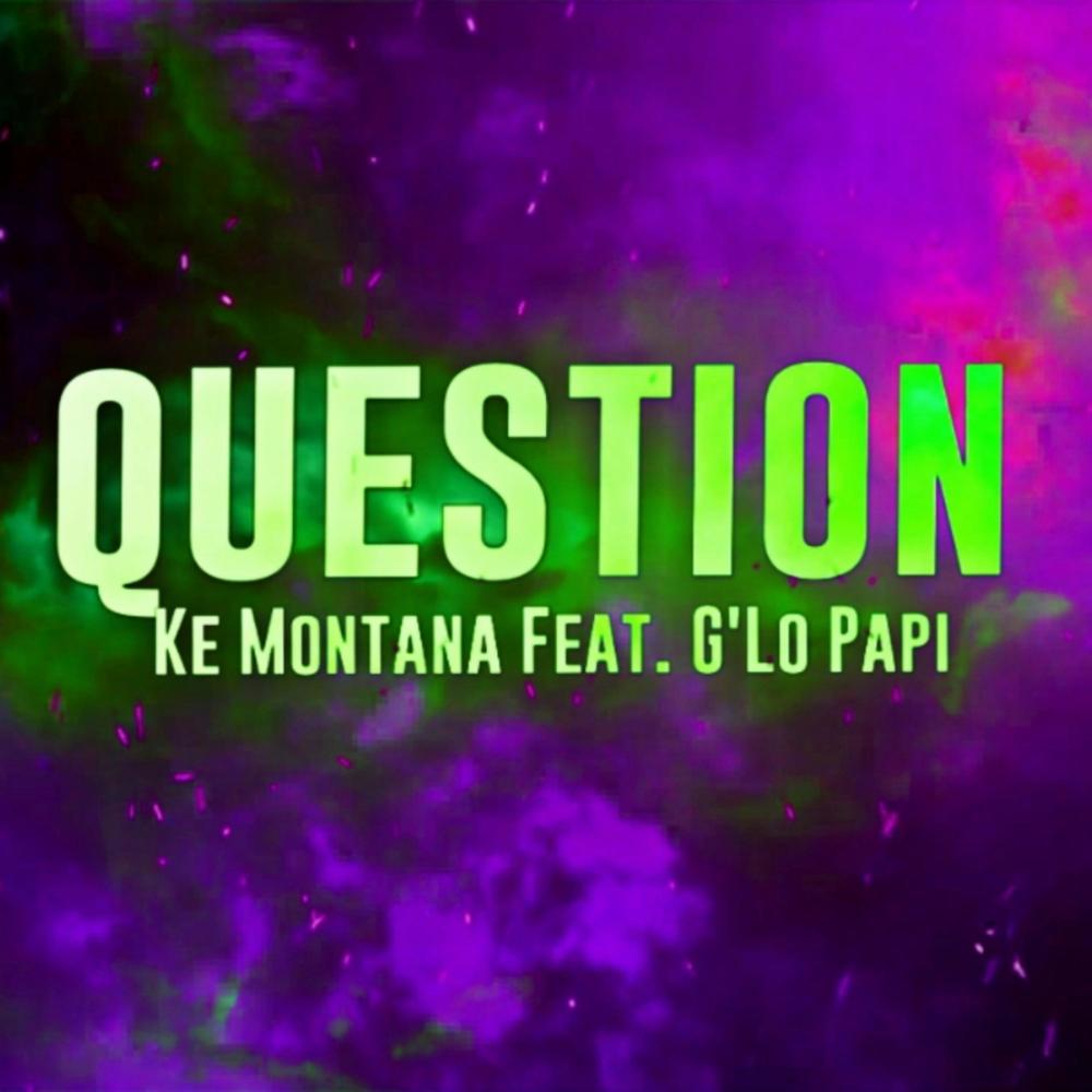 Question (feat. G'Lo Papi) (Explicit)