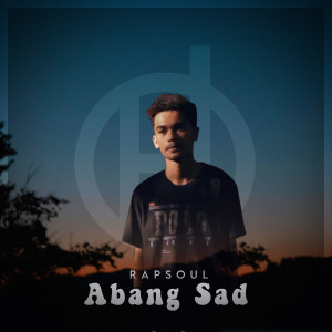 Abang Sad dari Rapsoul