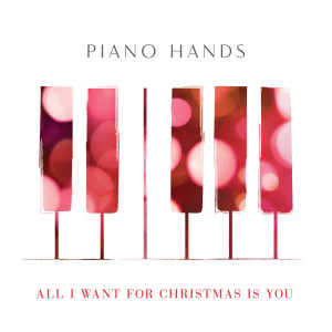 收聽Piano Hands的All I Want for Christmas Is You (Piano Version)歌詞歌曲