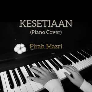 Album Kesetiaan (Piano Cover) oleh Firah Mazri