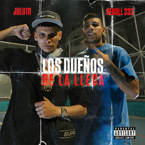 ดาวน์โหลดและฟังเพลง Los Dueños De La Lleca (Explicit) พร้อมเนื้อเพลงจาก Juliito