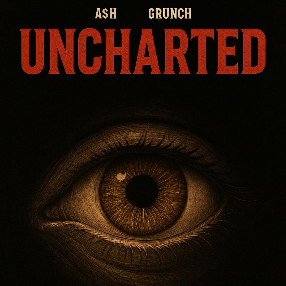 UNCHARTED (feat. Grunch) (Explicit)