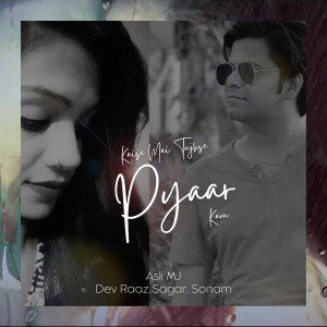 Listen to Kaise Mai Tujhse Pyaar Karu song with lyrics from Asli MJ
