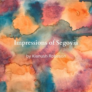 Album Impressions of Segovia from Kianush Robeson