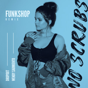 ดาวน์โหลดและฟังเพลง No Scrubs (Funkshop Remix) พร้อมเนื้อเพลงจาก DropOut