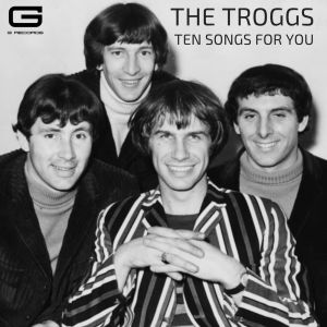 The Troggs的專輯Ten songs for you