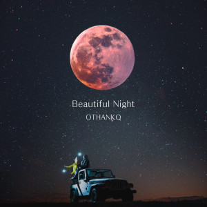 ดาวน์โหลดและฟังเพลง 美丽的夜 พร้อมเนื้อเพลงจาก OTHANKQ (오땡큐)