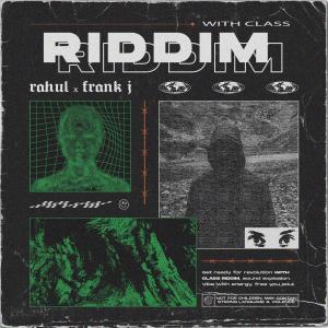 ดาวน์โหลดและฟังเพลง WITH CLASS RIDDIM (feat. Frank J) พร้อมเนื้อเพลงจาก Rahul