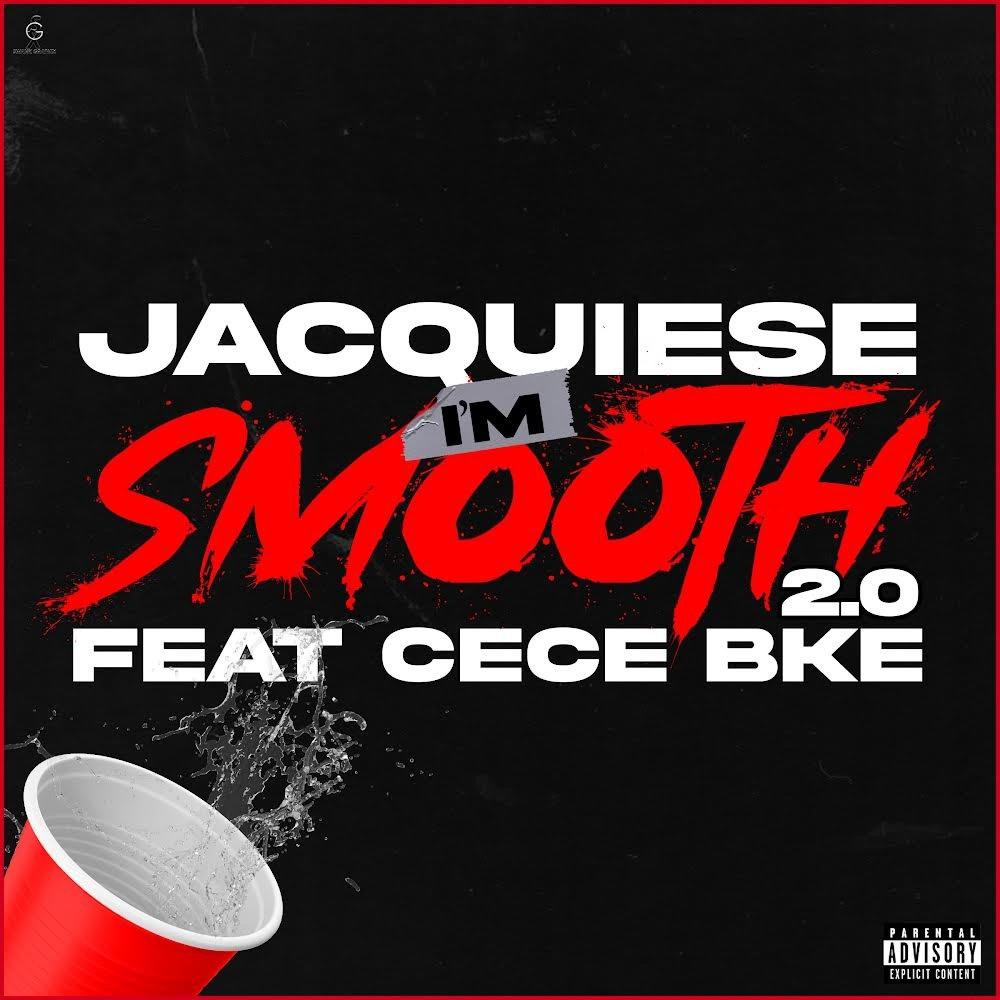 I'm Smooth 2.0 (feat. Cece Bke) (Explicit)