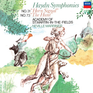 Haydn: Symphony No. 31 'Horn Signal'; Symphony No. 73 'La Chasse' (Sir Neville Marriner – Haydn: Symphonies, Volume 3)