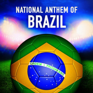 ดาวน์โหลดและฟังเพลง Brasil: Hino Nacional Brasileiro (Brasilian National Anthem) พร้อมเนื้อเพลงจาก National Anthems of the World Orchestra