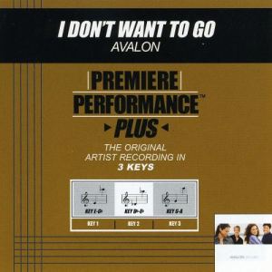 收聽Avalon的I Don't Want To Go (Performance Track In Key Of E-Gb Without Background Vocals)歌詞歌曲