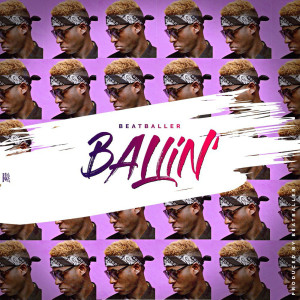 收聽Beatballer的Ballin歌詞歌曲