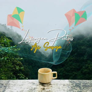 Listen to Layangan Putus song with lyrics from Aji Surya
