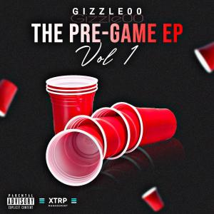 อัลบัม The Pregame EP, Vol. 1 (Explicit) ศิลปิน Gizzle00