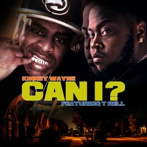 收聽Kinney Wayne的can I (feat. T-Rell) (Explicit)歌詞歌曲