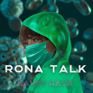 Dengarkan lagu Rona Talk nyanyian Ravey Rave dengan lirik