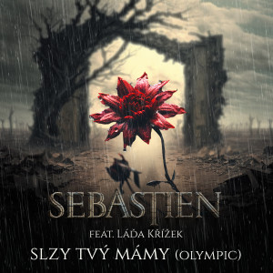 Sebastien的專輯Slzy tvý mámy (feat. Láďa Křížek)