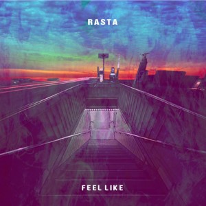 Listen to FEEL LIKE song with lyrics from Rasta (라스타)