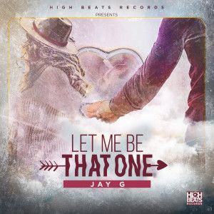 Listen to Let Me Be That One song with lyrics from Jay G