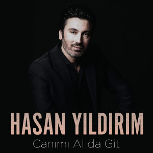 Listen to Canımı Al da Git song with lyrics from Hasan Yıldırım