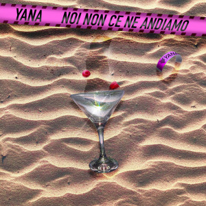 Listen to Noi non ce ne andiamo song with lyrics from YANA