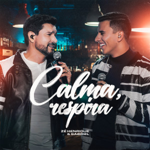 Listen to Calma, Respira (Na Linha do Tempo, Ao Vivo) song with lyrics from Zé Henrique & Gabriel