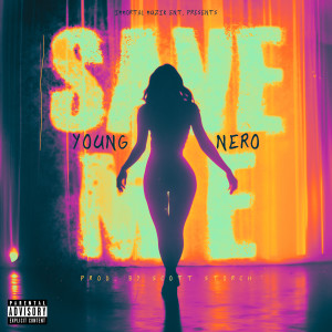 Album Save Me (Explicit) from Young Nero