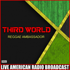 อัลบัม Reggae Ambassador (Live) ศิลปิน Third World