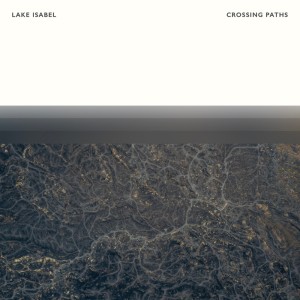 收听Lake Isabel的Crossing Paths歌词歌曲