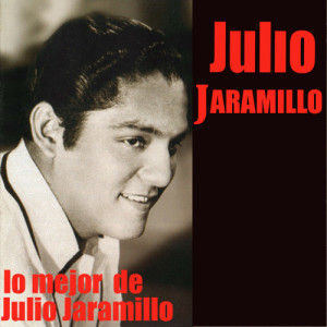 收聽Julio Jaramillo的El Alma en los Labios歌詞歌曲