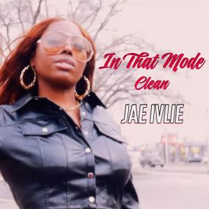 收聽Jae Ivlie的In That Mode (Clean)歌詞歌曲