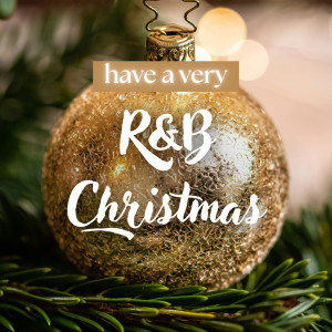 อัลบัม Have A Very R&B Christmas (Explicit) ศิลปิน Various