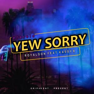 收聽RoyalSon的Yew sorry#pfarelo (feat. Kassy B)歌詞歌曲