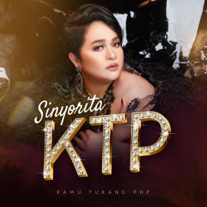 Dengarkan KTP (Kamu Tukang PHP) lagu dari Sinyorita Esperanza dengan lirik