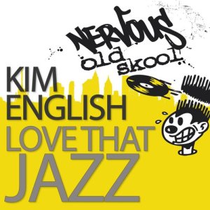 ดาวน์โหลดและฟังเพลง Love That Jazz (Extended Vocal Mix) พร้อมเนื้อเพลงจาก Kim English