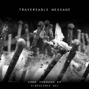 Listen to Come Through  song with lyrics from Traversable Message