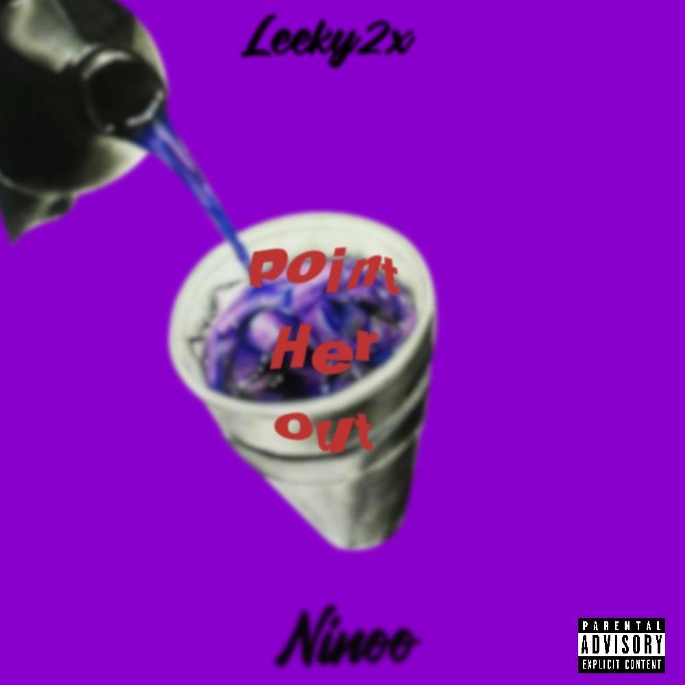 Point Her Out (feat. Leeky2x) (Explicit)