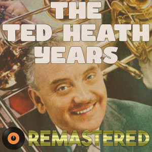 Lita Roza的專輯The Ted Heath Years (Remastered 2014)