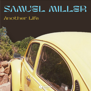 Listen to Another Life song with lyrics from Samuel Miller