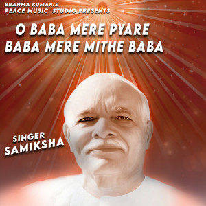 收听Samiksha的O Baba Mere Pyare Baba Mere Mithe Baba歌词歌曲