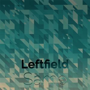 Various Artists的專輯Leftfield Same