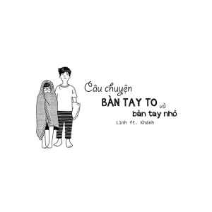 Listen to Câu Chuyện Bàn Tay To Và Bàn Tay Nhỏ song with lyrics from Linh