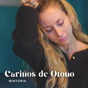 收聽Wiktoria的Cariños de Otoño歌詞歌曲
