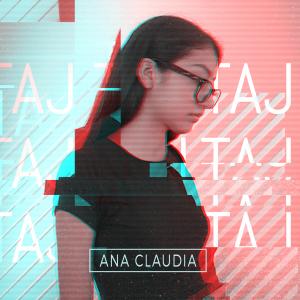 收听Ana Cláudia的T.a.j.歌词歌曲