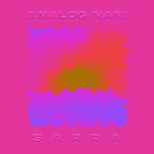 收聽SARRA梁馨予的ANALOG NANI (完整版)歌詞歌曲