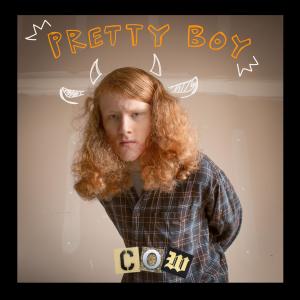 Cow的專輯Pretty Boy (Explicit)